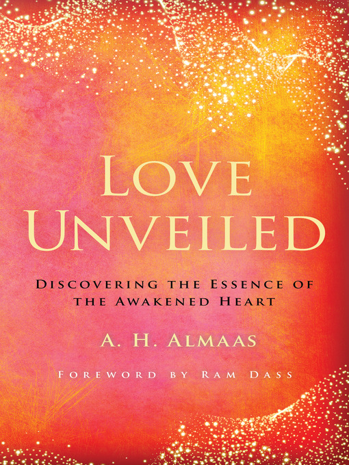 Title details for Love Unveiled by A. H. Almaas - Available